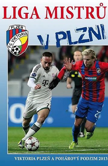 LIGA MISTRŮ V PLZNI (VIKTORKA PLZEŇ A POHÁROVÝ PODZIM 2013)