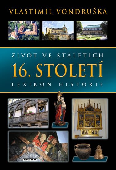 ŽIVOT VE STALETÍCH 16.STOLETÍ