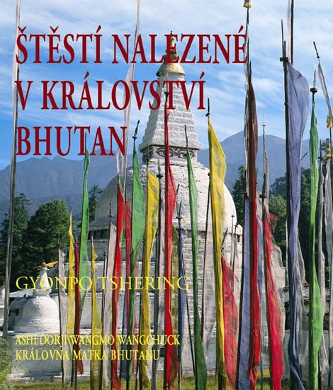 ŠTĚSTÍ NALEZNETE V KRÁLOVSTVÍ BHUTAN