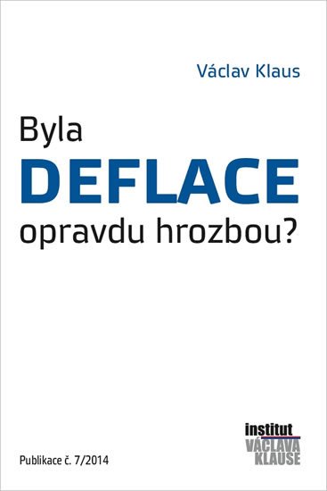 BYLA DEFLACE OPRAVDU HROZBOU?