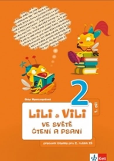 LILI A VILI 2 - VE SVĚTĚ ČTENÍ A PSANÍ (PRACOVNÍ ČÍTANKA 1)