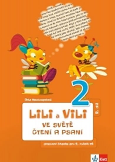 LILI A VILI 2 - VE SVĚTĚ ČTENÍ A PSANÍ (PRACOVNÍ ČÍTANKA 2)