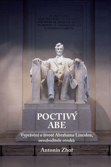 POCTIVÝ ABE - VYPRÁVĚNÍ O ŽIVOTĚ ABRAHAMA LINCOLNA