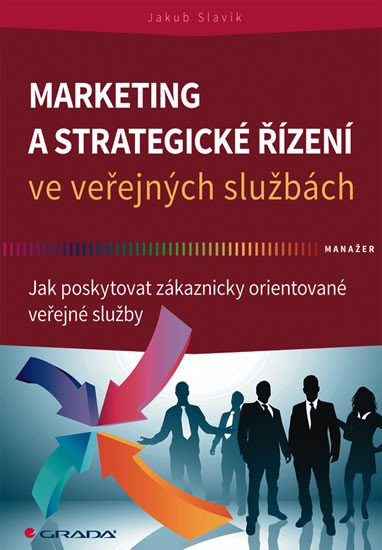 MARKETING A STRATEGICKÉ ŘÍZENÍ VE VEŘEJNÝCH SLUŽBÁCH