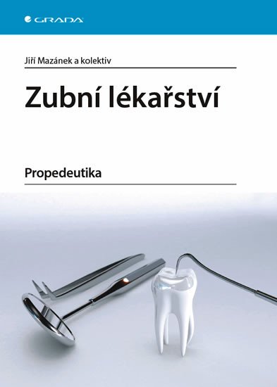 ZUBNÍ LÉKAŘSTVÍ - PROPEDEUTIKA