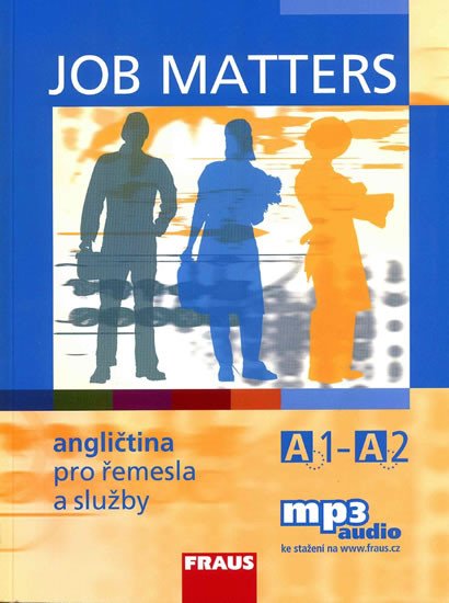 JOB MATTERS - ANGLIČTINA PRO SLUŽBY A ŘEMESLA