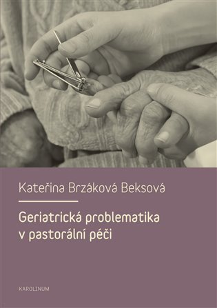 GERIATRICK� PROBLEMATIKA V PASTOR�LN� P��I