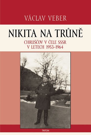 NIKITA NA TRŮNĚ - CHRUŠČOV V ČELE SSSR V LETECH 1953-64