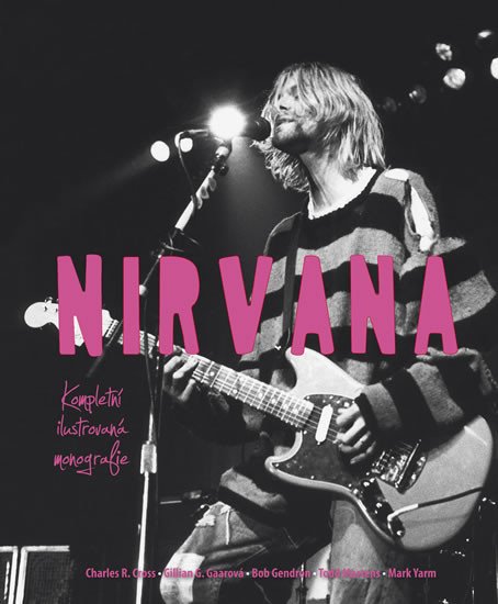 NIRVANA - KOMPLETNÍ ILUSTROVANÁ MONOGRAFIE