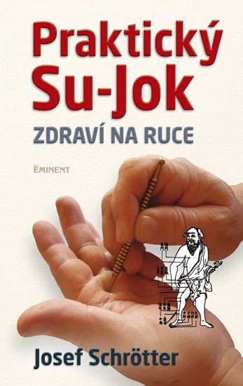 PRAKTICKÝ SU-JOK - ZDRAVÍ NA RUCE