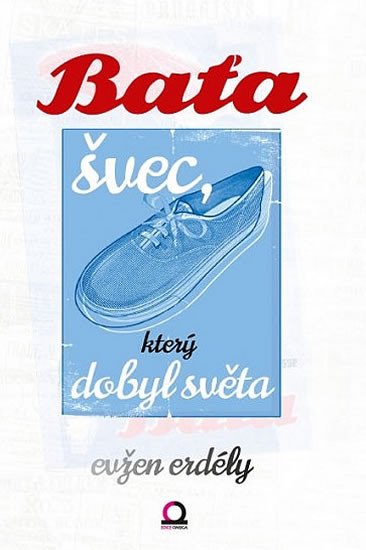 BAŤA ŠVEC, KTERÝ DOBYL SVĚTA (2. VYDÁNÍ)