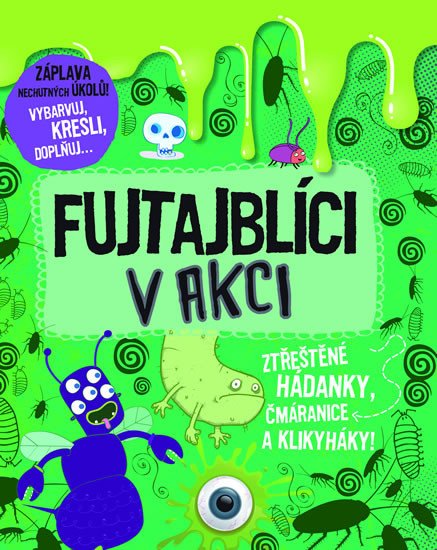 FUJTAJBLÍCI V AKCI - ZTŘEŠTĚNÉ HÁDANKY, ČMÁRANICE A