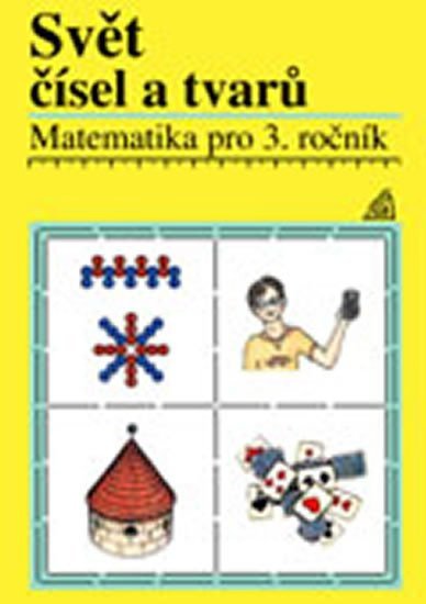 Obálka knihy SVĚT ČÍSEL A TVARŮ - MATEMATIKA PRO 3.ROČNÍK od autora Hošpesová A.,  Divíšek J.,  Kuřina F.