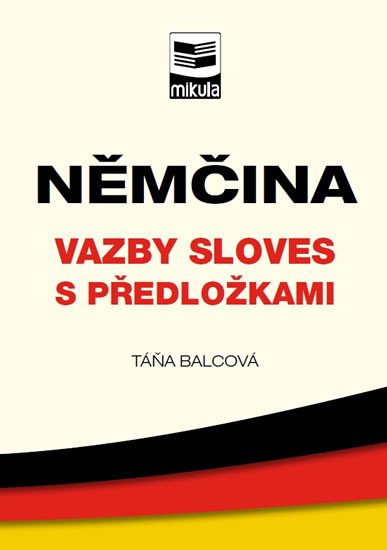 NĚMČINA - VAZBY SLOVES S PŘEDLOŽKAMI