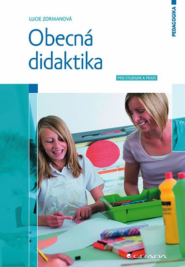 OBECNÁ DIDAKTIKA - PRO STUDIUM A PRAXI