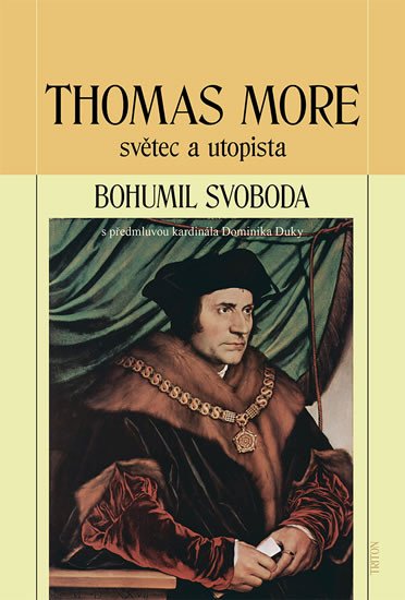 THOMAS MORE - SVĚTEC A UTOPISTA