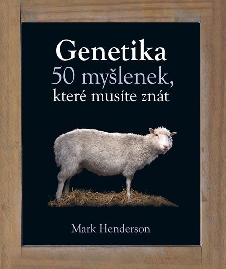 GENETIKA 50 MYŠLENEK, KTERÉ MUSÍTE ZNÁT