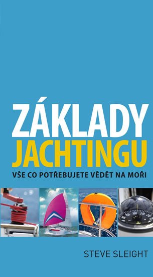 ZÁKLADY JACHTINGU - VŠE CO POTŘEBUJETE VĚDĚT NA MOŘI