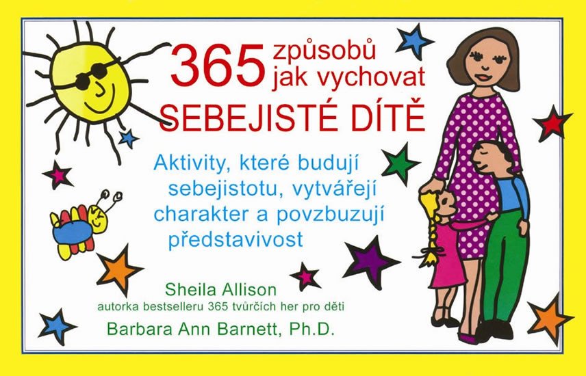 365 ZPŮSOBŮ JAK VYCHOVAT SEBEJISTÉ DÍTĚ