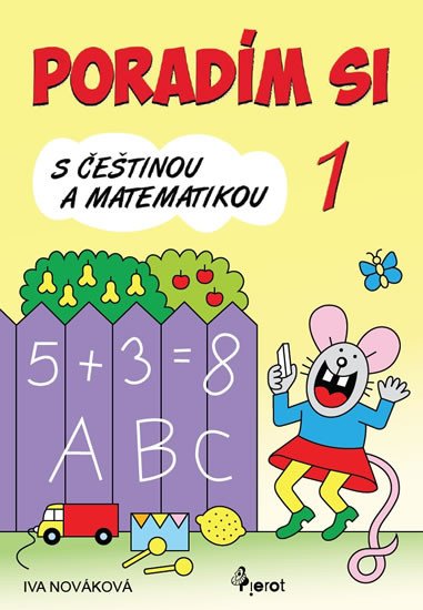 PORADÍM SI S ČEŠTINOU A MATEMATIKOU-1.TŘ.