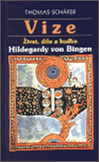 VIZE - ŽIVOT, DÍLO A HUDBA HILDEGARDY VON BINGEN