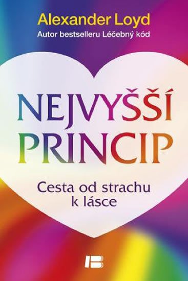 NEJVYŠŠÍ PRINCIP CESTA OD STRACHU K LÁSCE