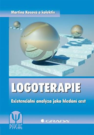 LOGOTERAPIE - EXISTENCIÁLNÍ ANALÝZA JAKO HLEDÁNÍ CEST