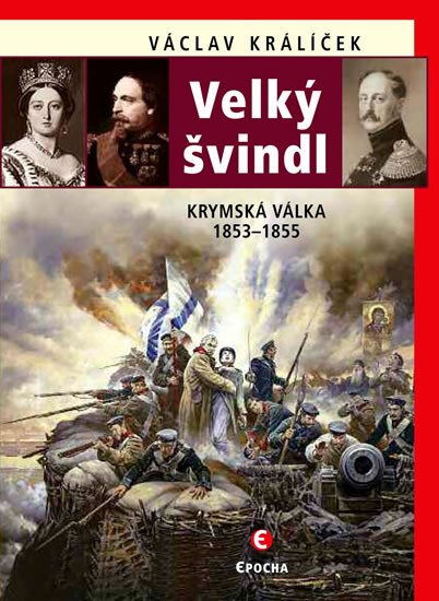 VELKÝ ŠVINDL - KRYMSKÁ VÁLKA 1853-1855