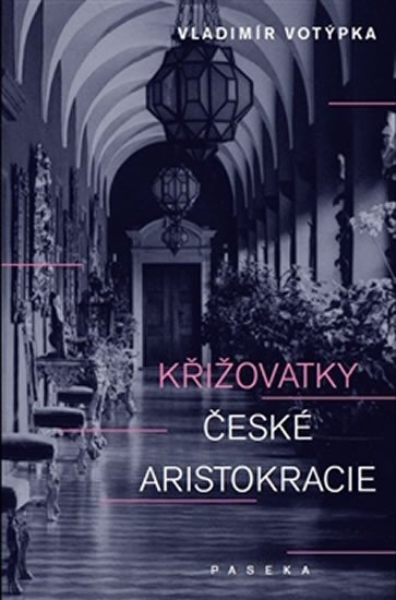 KŘIŽOVATKY ČESKÉ ARISTOKRACIE