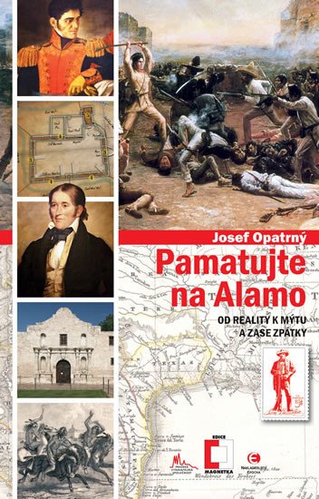 PAMATUJTE NA ALAMO - OD REALITY K MÝTU A ZASE ZPÁTKY