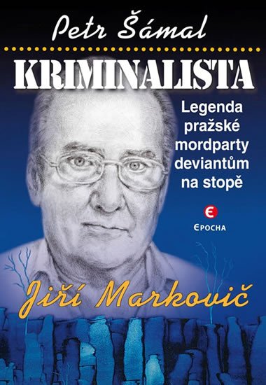 KRIMINALISTA JIŘÍ MARKOVIČ