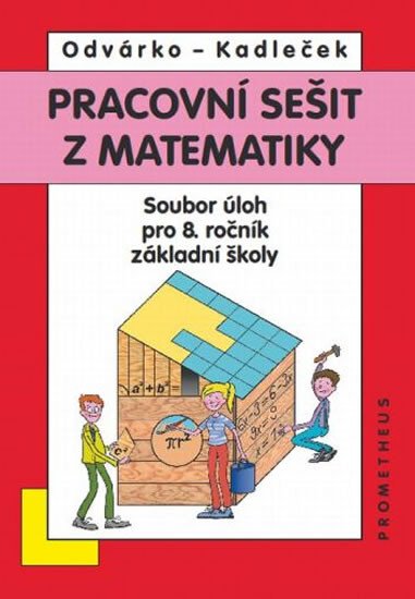 PRACOVNÍ SEŠIT Z MATEMATIKY - SOUBOR PRO 8.R.ZŠ