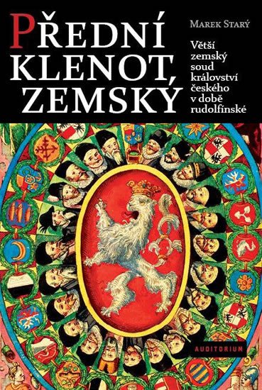 PŘEDNÍ KLENOT ZEMSKÝ - VĚTŠÍ ZEMSKÝ SOUD KRÁLOVSTVÍ ČESKÉHO