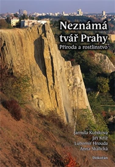 NEZNÁMÁ TVÁŘ PRAHY - PŘÍRODA A ROSTLINSTVO