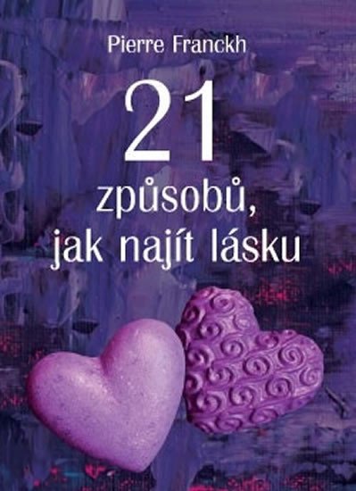 21 ZPŮSOBŮ,JAK NAJÍT LÁSKU