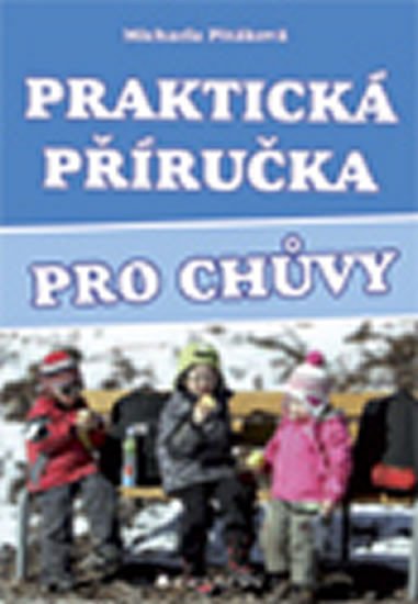 PRAKTICKÁ PŘÍRUČKA PRO CHŮVY