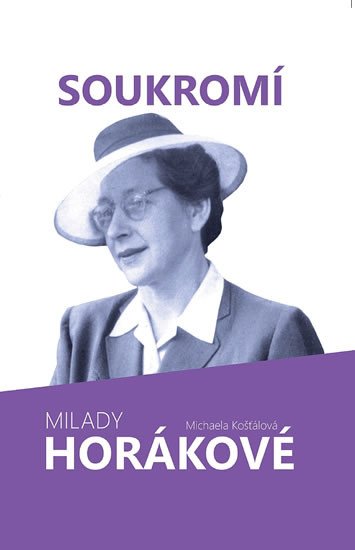 SOUKROMÍ MILADY HORÁKOVÉ