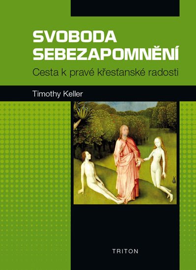 SVOBODA SEBEZAPOMNĚNÍ - CESTA K PRAVÉ KŘESŤANSKÉ RADOSTI