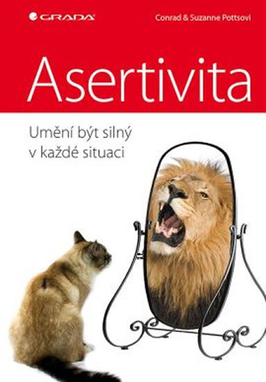 ASERTIVITA-UMĚNÍ BÝT SILNÝ V KAŽDÉ SITUACI