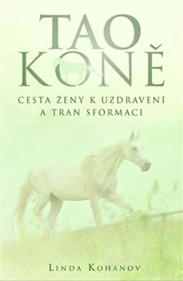 TAO KONĚ - CESTA ŽENY K UZDRAVENÍ A TRANSFORMACI