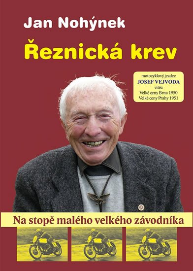 ŘEZNICKÁ KREV - NA STOPĚ MALÉHO VELKÉHO ZÁVODNÍKA