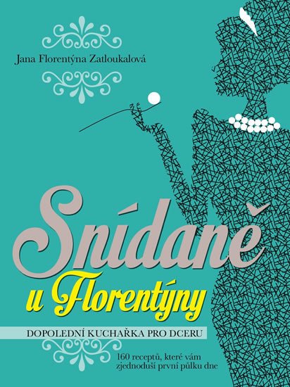 SNÍDANĚ U FLORENTÝNY