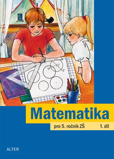 MATEMATIKA PRO 5.ROČNÍK ZŠ 1.DÍL