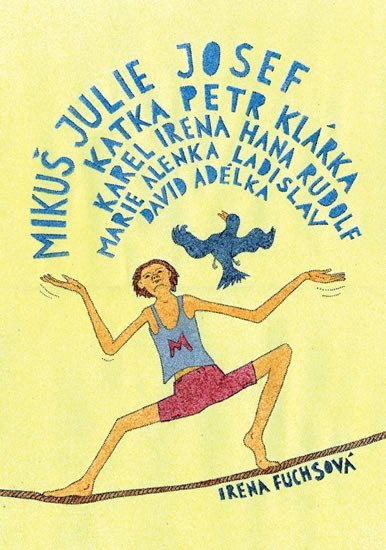 MIKUŠ JULIE JOSEF KATKA PETR KLÁRKA KAREL IRENA HANA ...