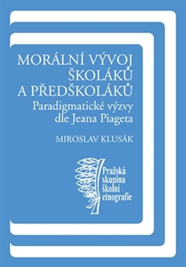 MORÁLNÍ VÝVOJ ŠKOLÁKŮ A PŘEDŠKOLÁKŮ