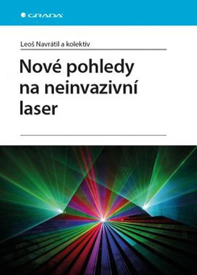 NOVÉ POHLEDY NA NEINVAZIVNÍ LASER