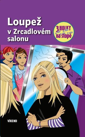 LOUPEŽ V ZRCADLOVÉM SALONU (TŘI HOLKY NA STOPĚ)