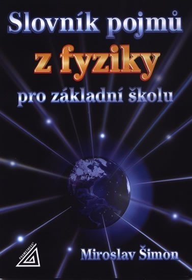 SLOVNÍK POJMŮ Z FYZIKY PRO ZŠ