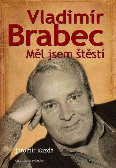 VLADIMÍR BRABEC - MĚL JSEM ŠTĚSTÍ