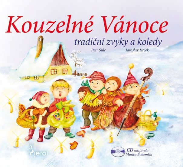 KOUZELNÉ VÁNOCE, TRADIČNÍ ZVYKY A KOLEDY +CD